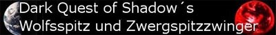 Wolfs-und Zwergspitze Dark Quest of Shadow`s